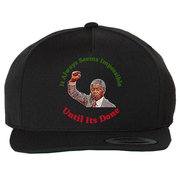 It Always Seems Impossible Until Its Done Nelson Mandela Day Wool Snapback Cap
