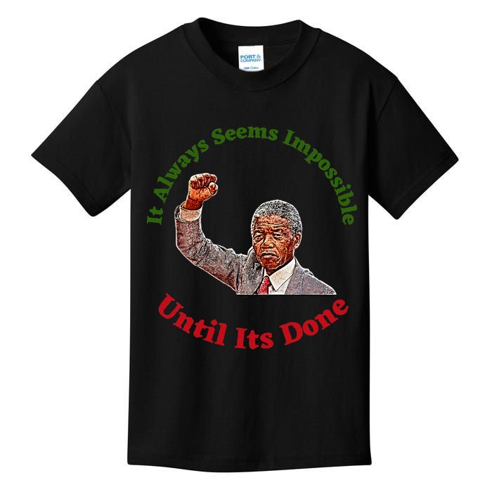 It Always Seems Impossible Until Its Done Nelson Mandela Day Kids T-Shirt
