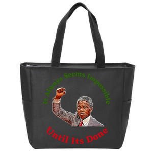 It Always Seems Impossible Until Its Done Nelson Mandela Day Zip Tote Bag