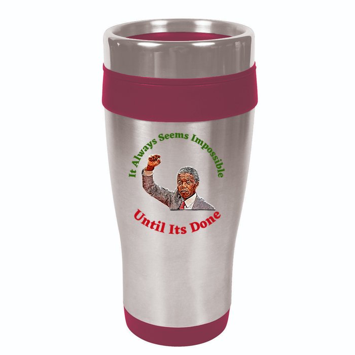 It Always Seems Impossible Until Its Done Nelson Mandela Day 16oz Travel Tumbler