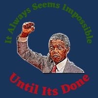It Always Seems Impossible Until Its Done Nelson Mandela Day Infant Baby Jersey Bodysuit