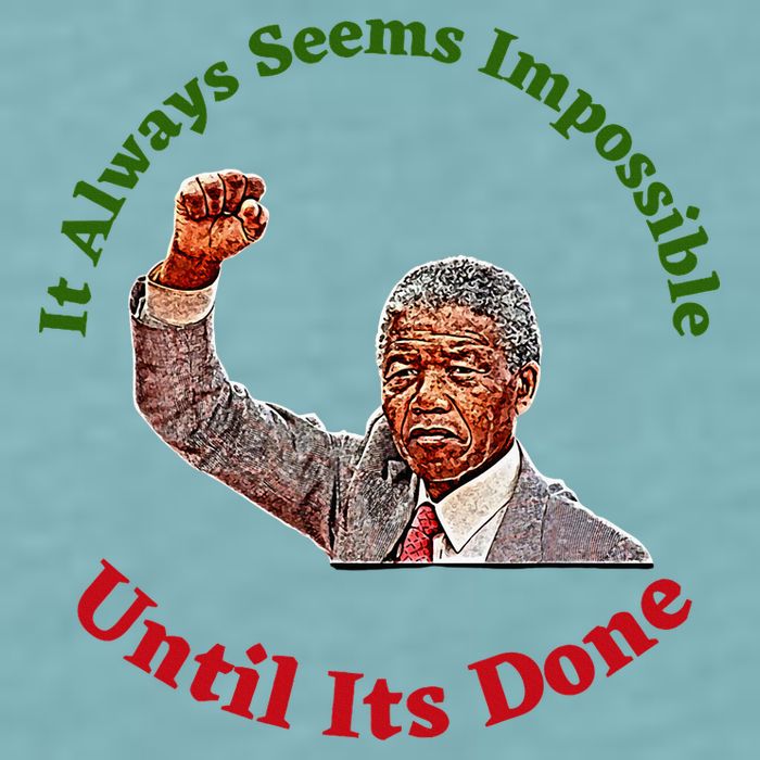 It Always Seems Impossible Until Its Done Nelson Mandela Day Sueded Cloud Jersey T-Shirt