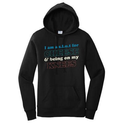 IM A S.L.U.T For Cheese & Being On My Knees Cheese Lover Women's Pullover Hoodie