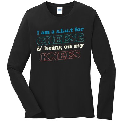 IM A S.L.U.T For Cheese & Being On My Knees Cheese Lover Ladies Long Sleeve Shirt