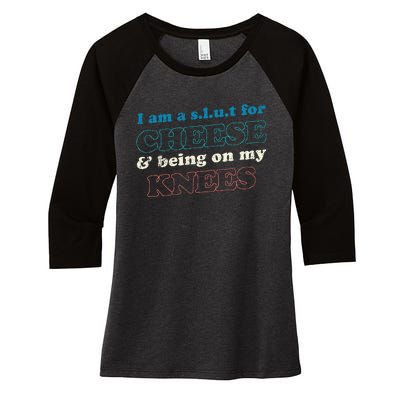 IM A S.L.U.T For Cheese & Being On My Knees Cheese Lover Women's Tri-Blend 3/4-Sleeve Raglan Shirt