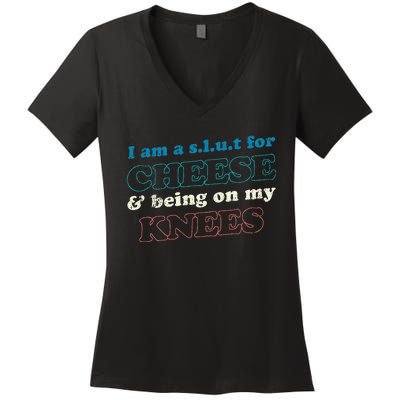 IM A S.L.U.T For Cheese & Being On My Knees Cheese Lover Women's V-Neck T-Shirt