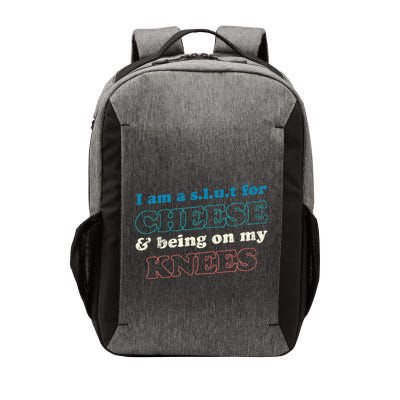 IM A S.L.U.T For Cheese & Being On My Knees Cheese Lover Vector Backpack