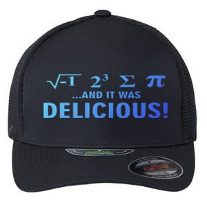 I Ate Some Pie And It Was Delicious Funny Sayings Meaningful Gift Flexfit Unipanel Trucker Cap