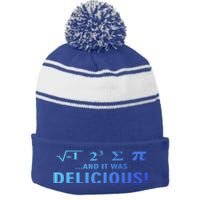 I Ate Some Pie And It Was Delicious Funny Sayings Meaningful Gift Stripe Pom Pom Beanie