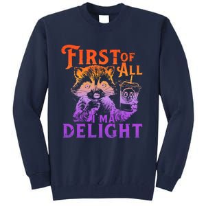 I Am So Feral First Of All I Am A Delight Halloween Racoon Tall Sweatshirt