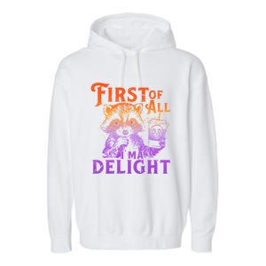 I Am So Feral First Of All I Am A Delight Halloween Racoon Garment-Dyed Fleece Hoodie