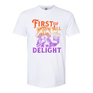 I Am So Feral First Of All I Am A Delight Halloween Racoon Softstyle CVC T-Shirt