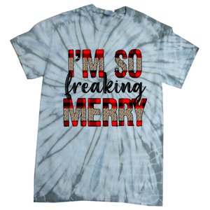 I Am So Freaking Merry Leopard Red Plaid Christmas Gift Tie-Dye T-Shirt