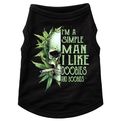 IM A Simple Man I Like Doobies And Boobies Skull Weed Doggie Tank
