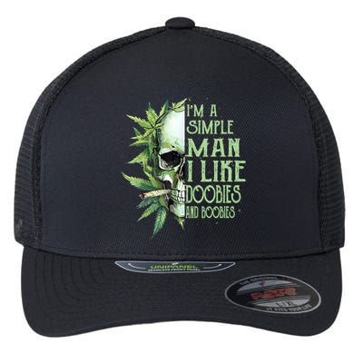 IM A Simple Man I Like Doobies And Boobies Skull Weed Flexfit Unipanel Trucker Cap