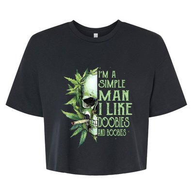 IM A Simple Man I Like Doobies And Boobies Skull Weed Bella+Canvas Jersey Crop Tee