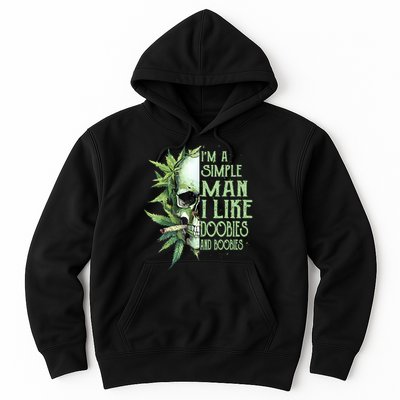 IM A Simple Man I Like Doobies And Boobies Skull Weed Hoodie