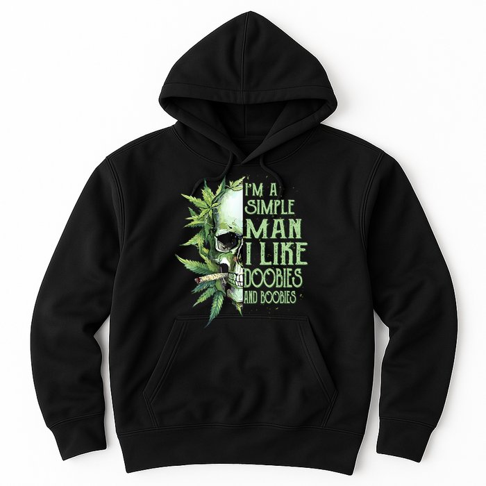 IM A Simple Man I Like Doobies And Boobies Skull Weed Hoodie