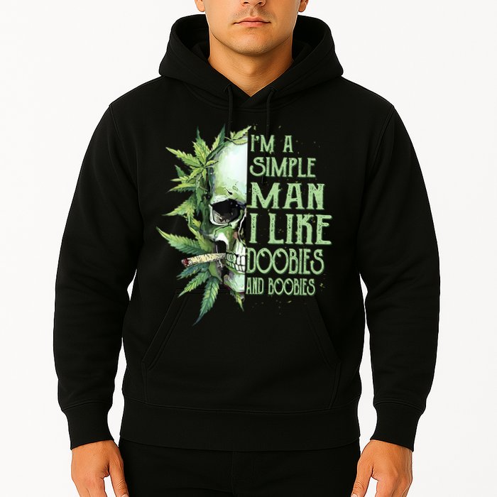 IM A Simple Man I Like Doobies And Boobies Skull Weed Hoodie