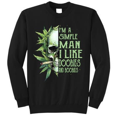 IM A Simple Man I Like Doobies And Boobies Skull Weed Sweatshirt