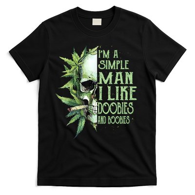IM A Simple Man I Like Doobies And Boobies Skull Weed T-Shirt