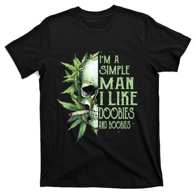 IM A Simple Man I Like Doobies And Boobies Skull Weed T-Shirt