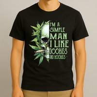 IM A Simple Man I Like Doobies And Boobies Skull Weed T-Shirt