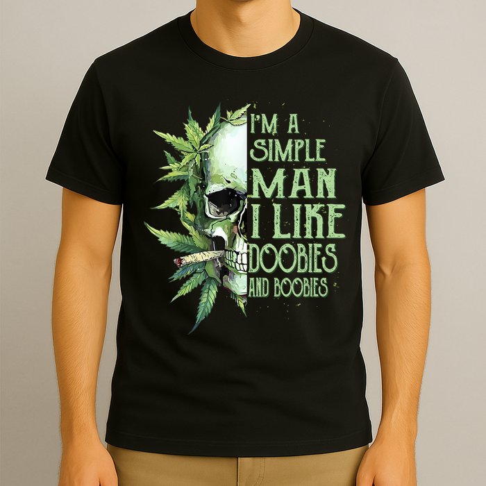 IM A Simple Man I Like Doobies And Boobies Skull Weed T-Shirt