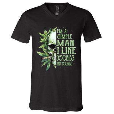 IM A Simple Man I Like Doobies And Boobies Skull Weed V-Neck T-Shirt