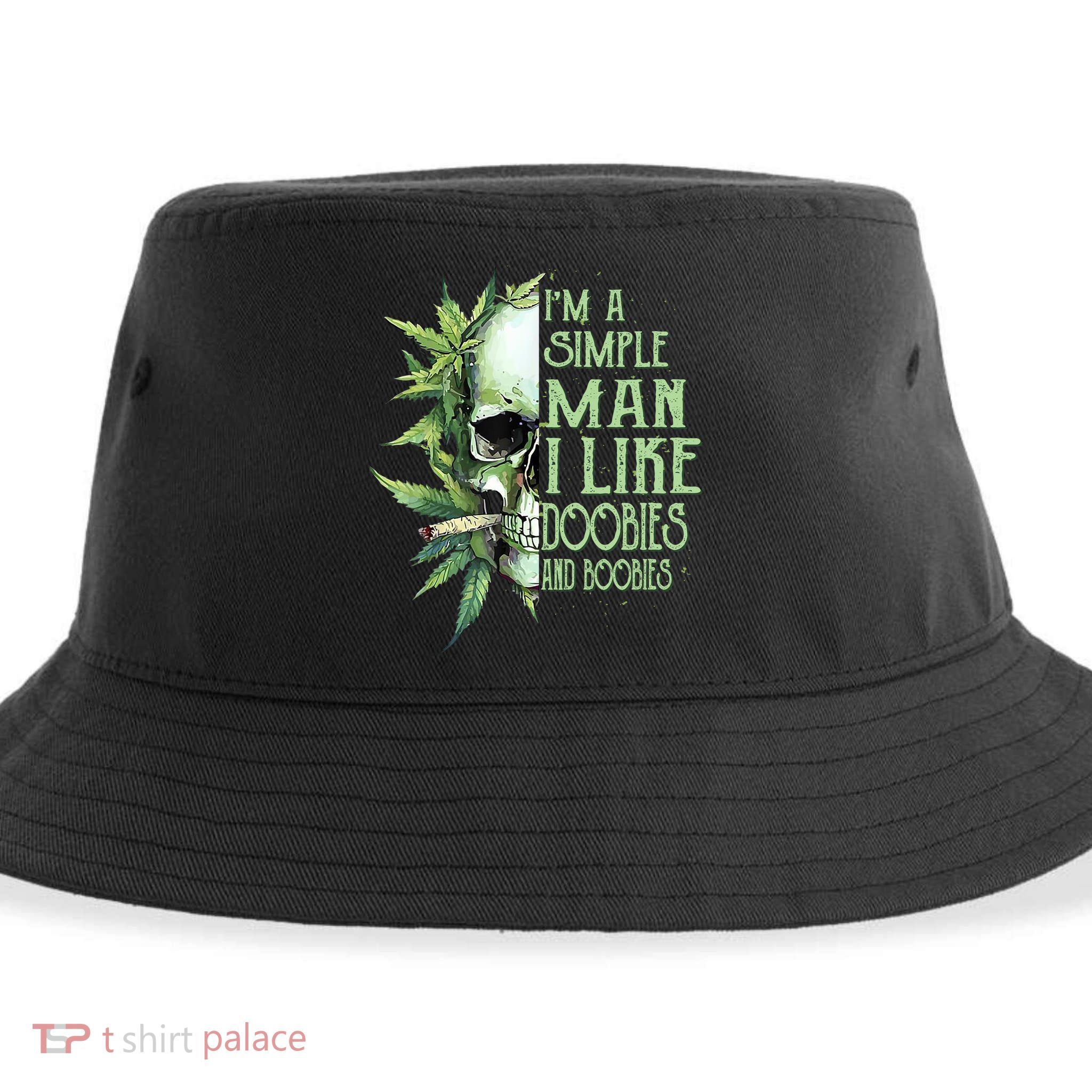 IM A Simple Man I Like Doobies And Boobies Skull Weed Sustainable Bucket Hat