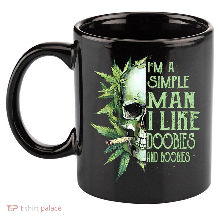 IM A Simple Man I Like Doobies And Boobies Skull Weed 11oz C Handle Ceramic Mug