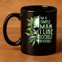 IM A Simple Man I Like Doobies And Boobies Skull Weed 11oz C Handle Ceramic Mug