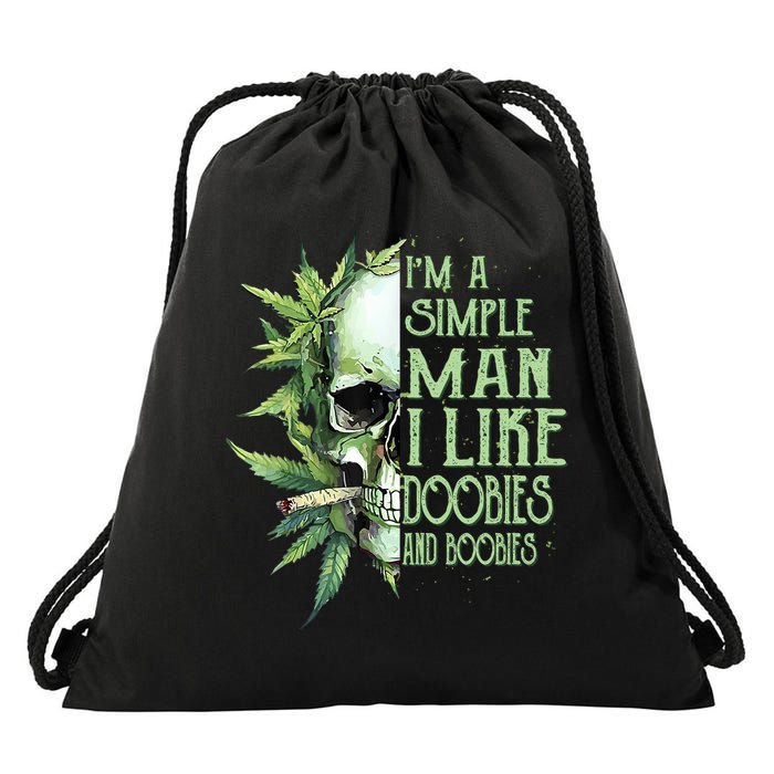 IM A Simple Man I Like Doobies And Boobies Skull Weed Drawstring Bag