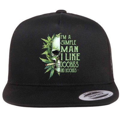 IM A Simple Man I Like Doobies And Boobies Skull Weed Flatbill Hat