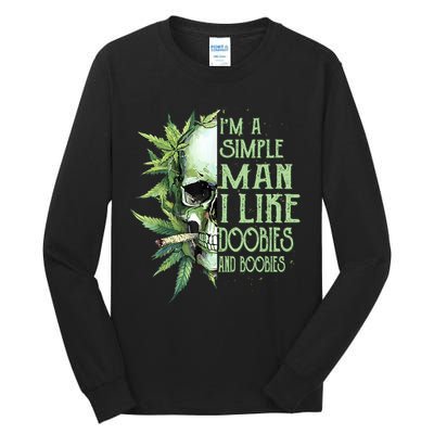 IM A Simple Man I Like Doobies And Boobies Skull Weed Tall Long Sleeve T-Shirt