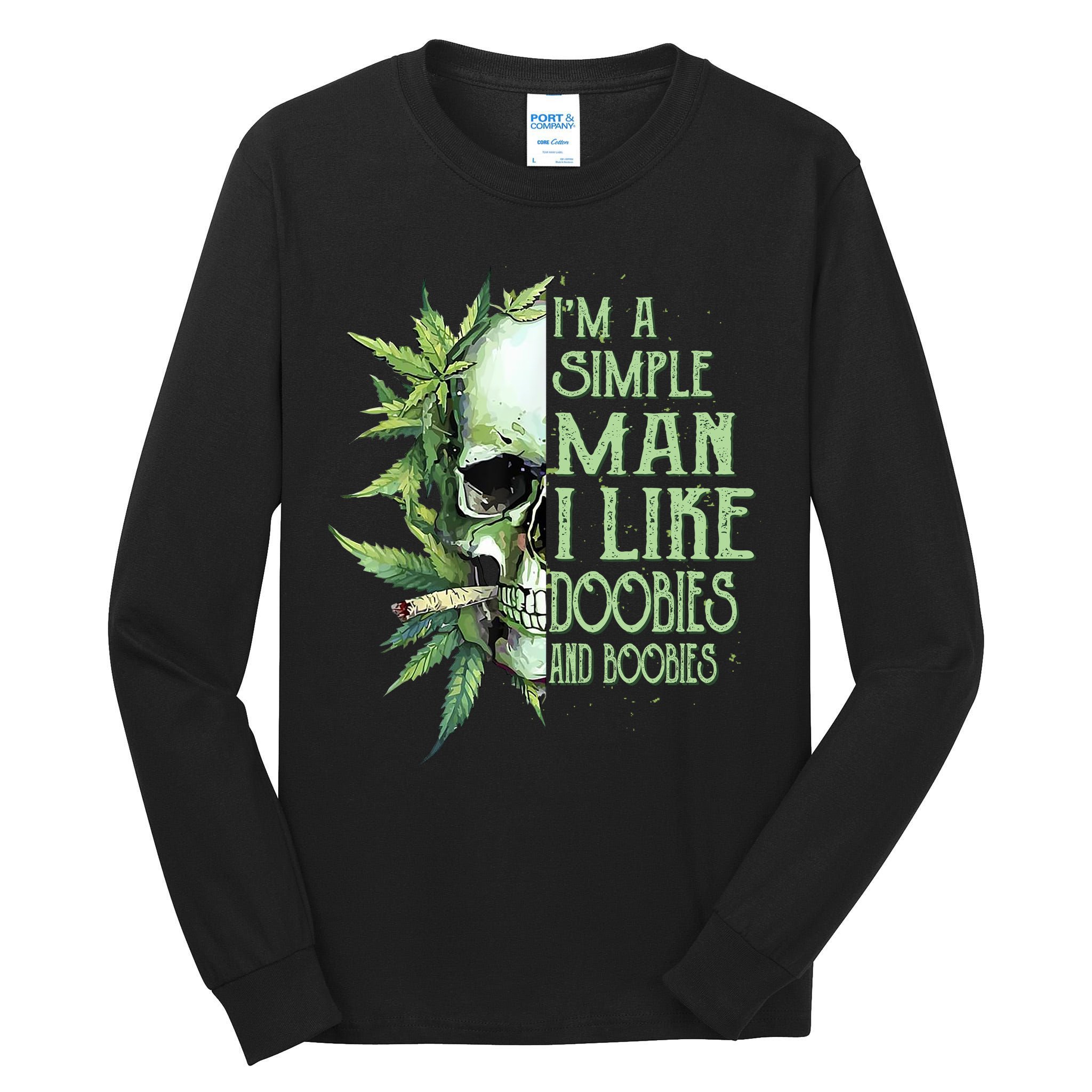 IM A Simple Man I Like Doobies And Boobies Skull Weed Tall Long Sleeve T-Shirt