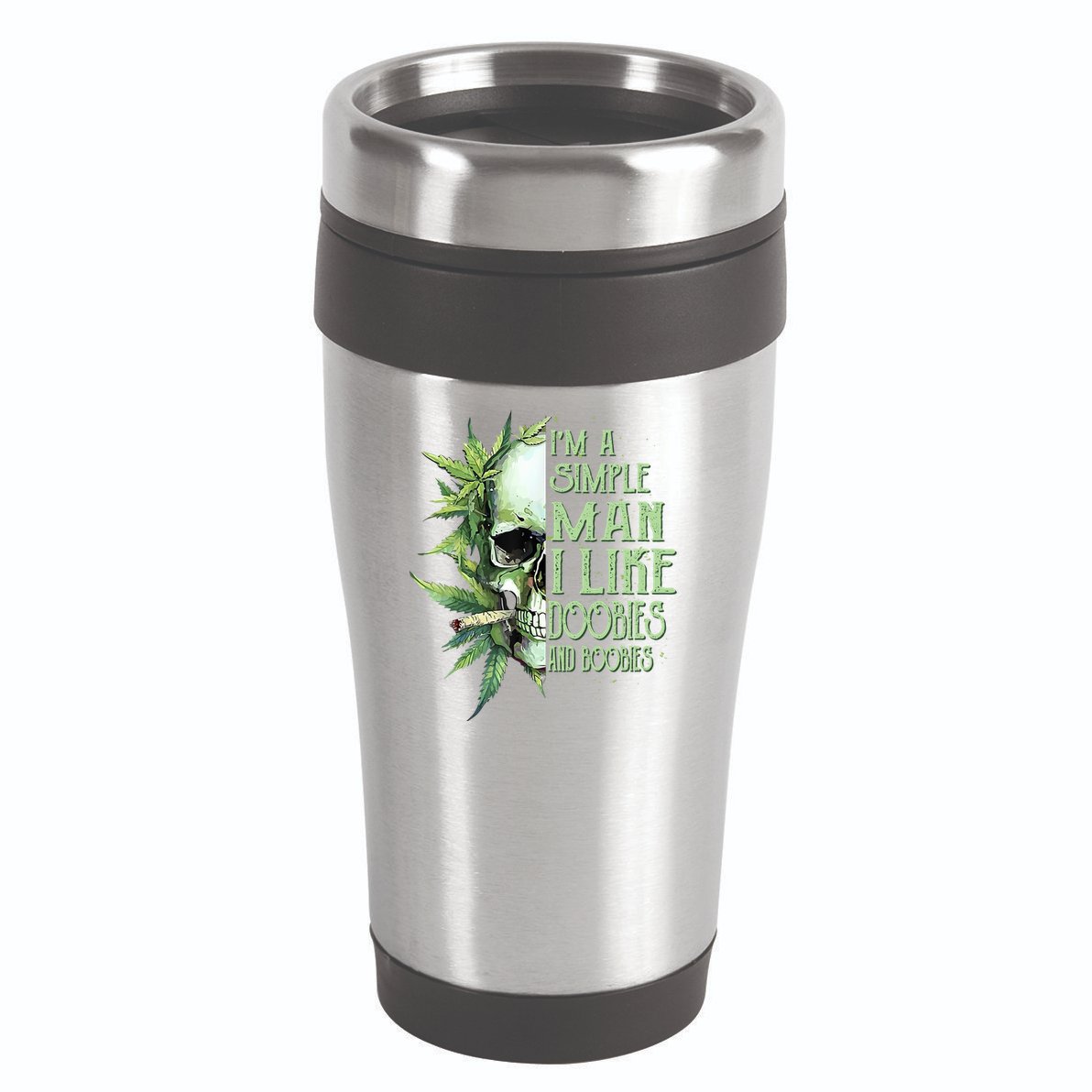 IM A Simple Man I Like Doobies And Boobies Skull Weed 16oz Travel Tumbler