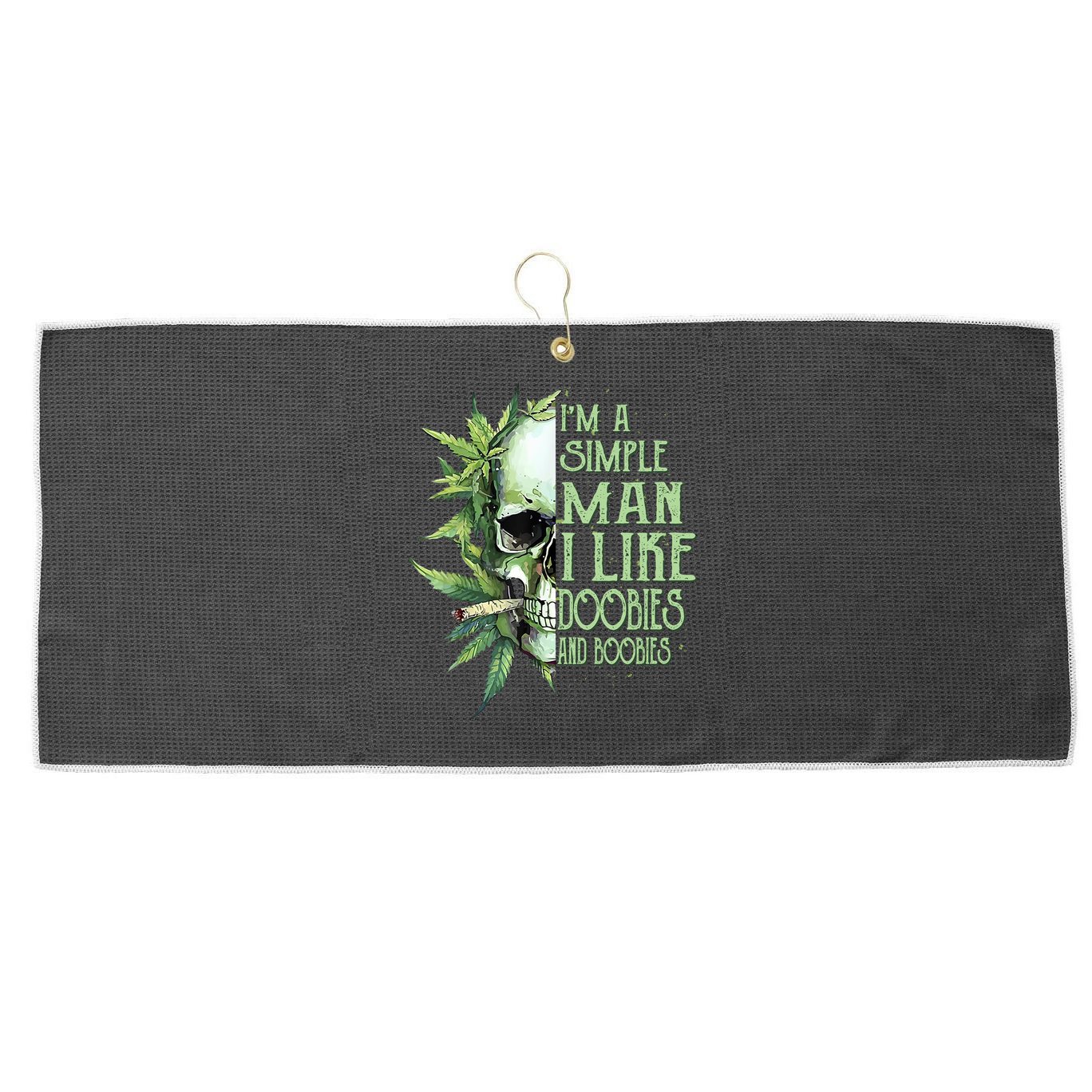 IM A Simple Man I Like Doobies And Boobies Skull Weed Large Microfiber Waffle Golf Towel