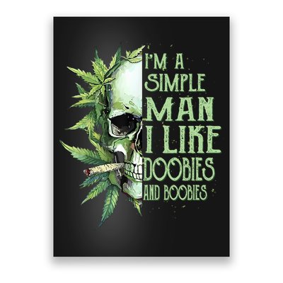 IM A Simple Man I Like Doobies And Boobies Skull Weed Poster