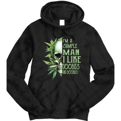 IM A Simple Man I Like Doobies And Boobies Skull Weed Tie Dye Hoodie