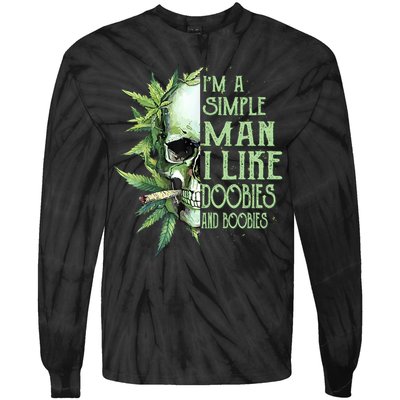 IM A Simple Man I Like Doobies And Boobies Skull Weed Tie-Dye Long Sleeve Shirt