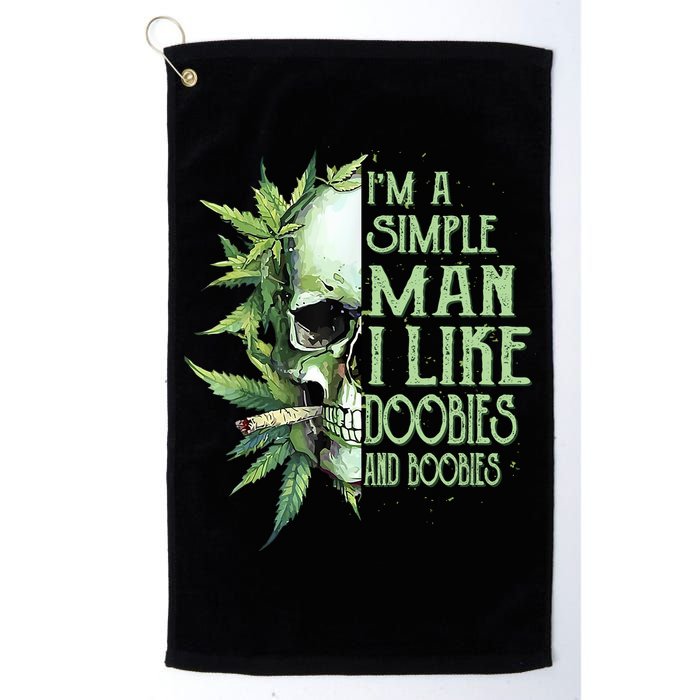 IM A Simple Man I Like Doobies And Boobies Skull Weed Golf Towel