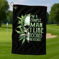 IM A Simple Man I Like Doobies And Boobies Skull Weed Golf Towel