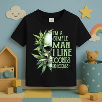 IM A Simple Man I Like Doobies And Boobies Skull Weed Toddler T-Shirt