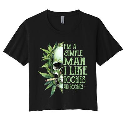 IM A Simple Man I Like Doobies And Boobies Skull Weed Crop Top