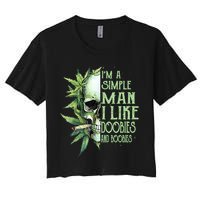 IM A Simple Man I Like Doobies And Boobies Skull Weed Women's Crop Top Tee