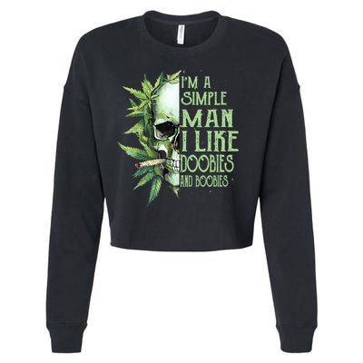 IM A Simple Man I Like Doobies And Boobies Skull Weed Cropped Pullover Crew