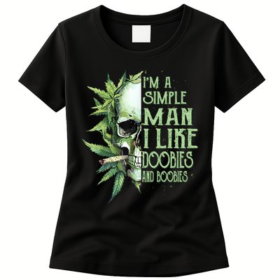 IM A Simple Man I Like Doobies And Boobies Skull Weed Womens T-Shirt