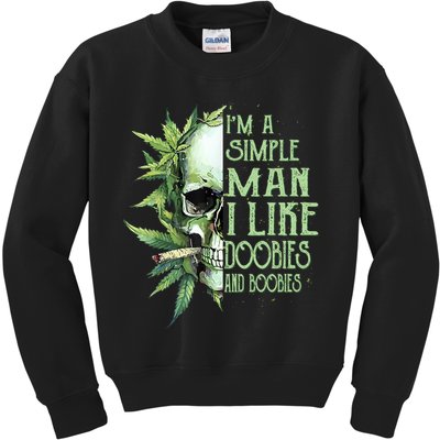 IM A Simple Man I Like Doobies And Boobies Skull Weed Kids Sweatshirt