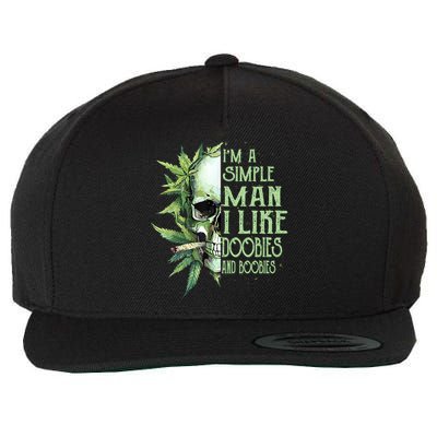 IM A Simple Man I Like Doobies And Boobies Skull Weed Wool Snapback Cap